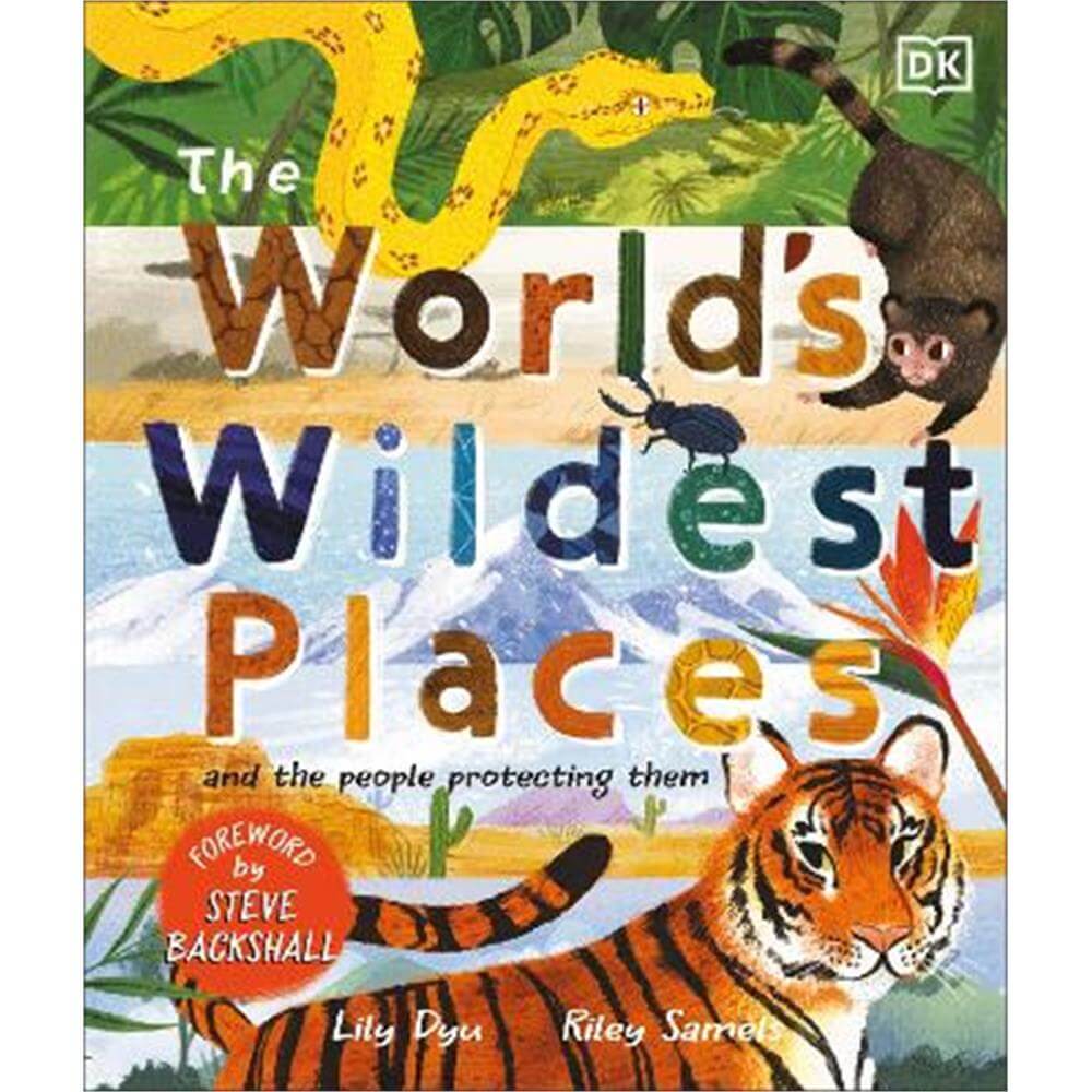 The World's Wildest Places: And the People Protecting Them (Hardback) - Lily Dyu